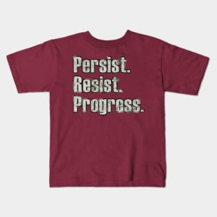 Persist. Resist. Progress. Kids T-Shirt